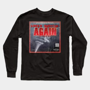 again Long Sleeve T-Shirt